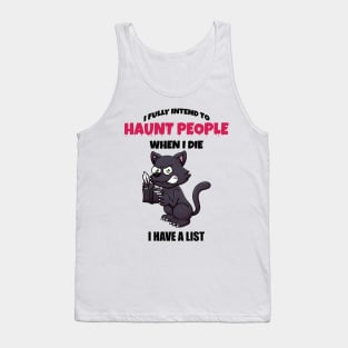 I Fully Intend To Haunt People When I Die Tank Top